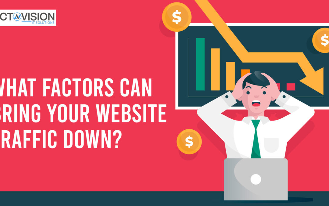 What Factors Can Bring Your Website Traffic Down?
