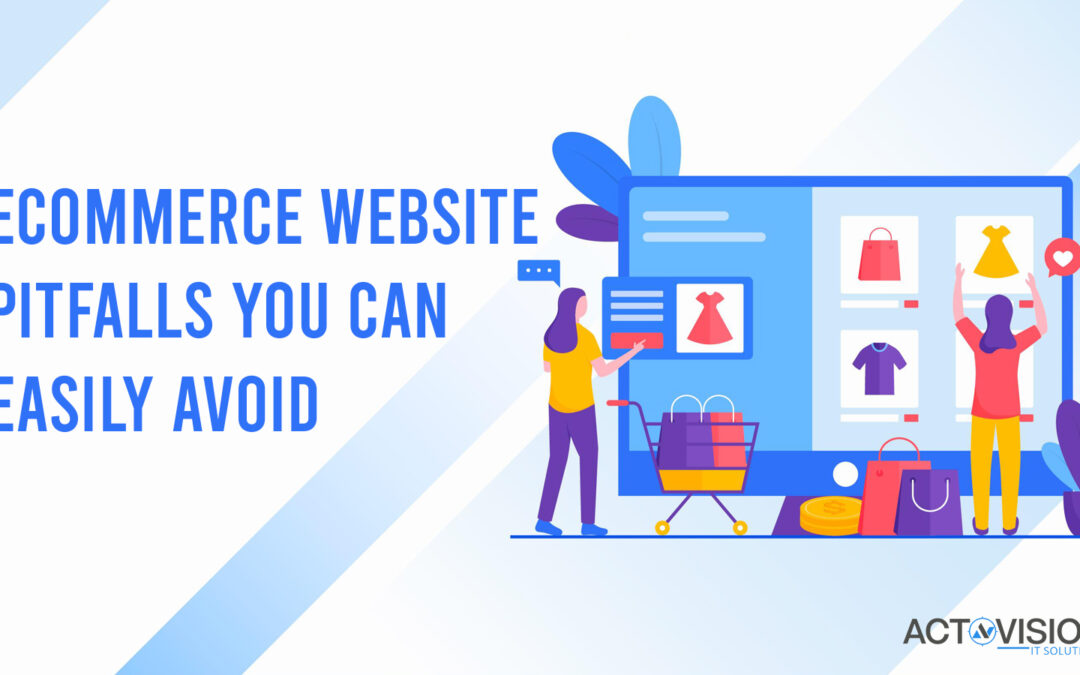Ecommerce Website Pitfalls You Can Easily Avoid