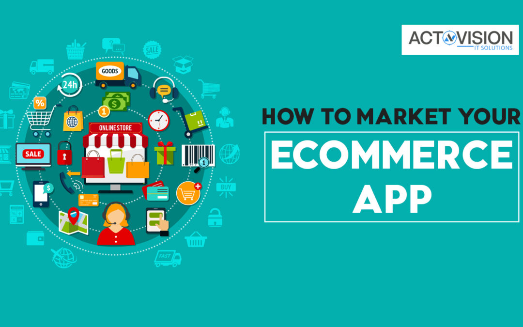 How to Market Your Ecommerce App?