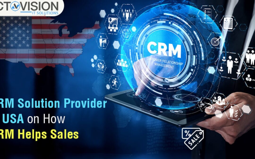 CRM Solution Provider in USA on How CRM Helps Sales
