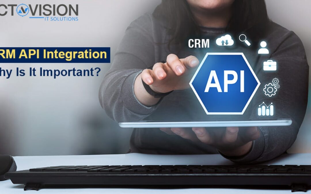 CRM API Integration: Why Is It Important?
