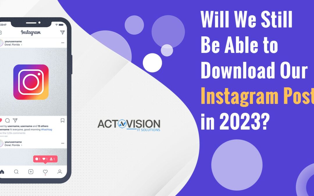 Will We Still Be Able to Download Our Instagram Posts in 2023?