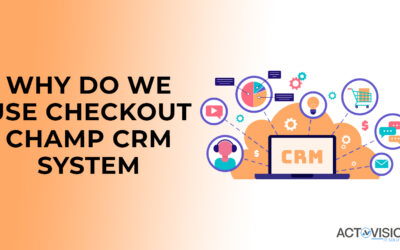 Why do we use checkout champ CRM system