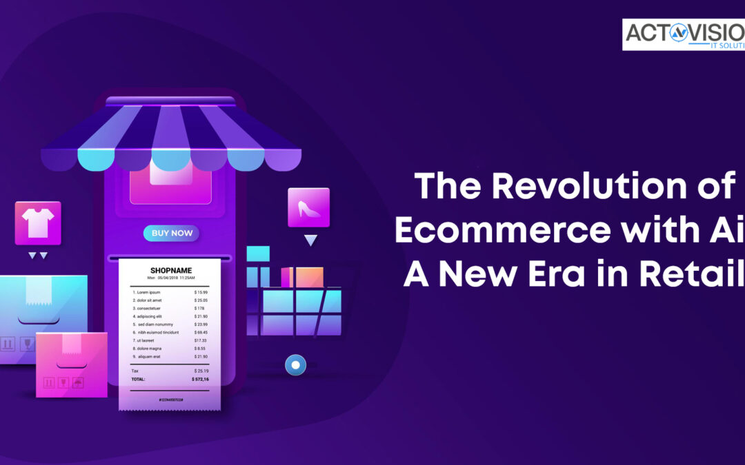 The Revolution of Ecommerce with Ai: A New Era in Retail