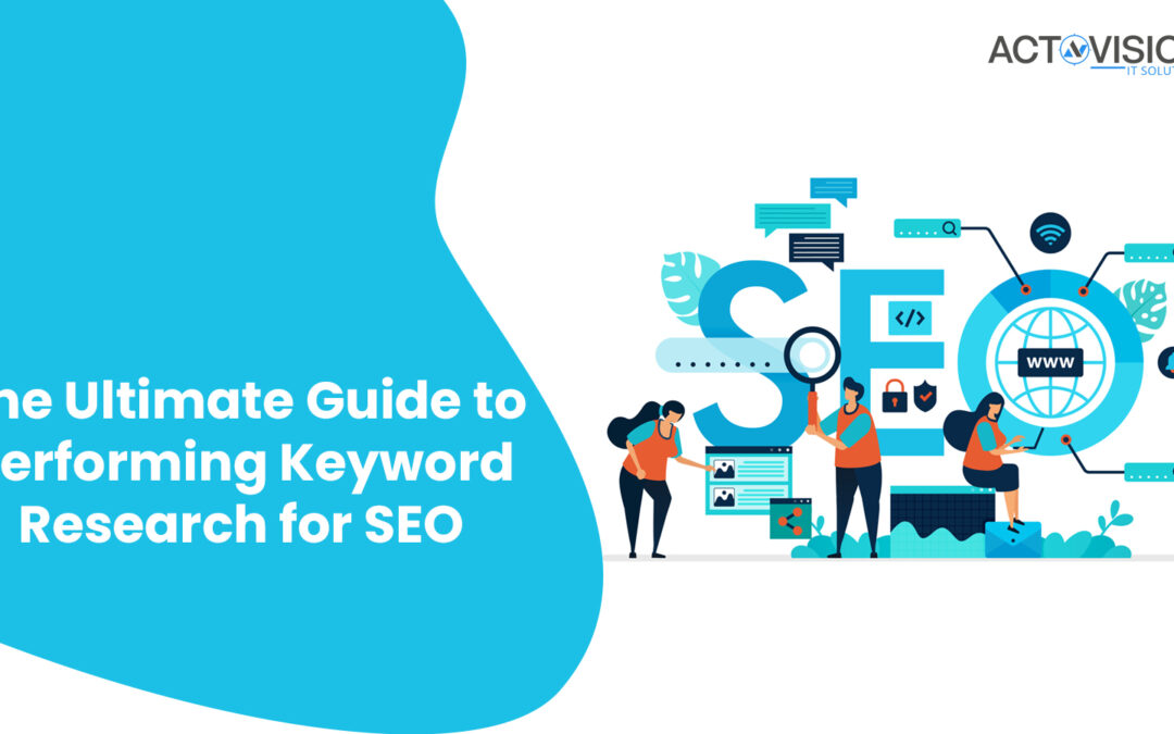The Ultimate Guide to Performing Keyword Research for SEO